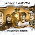 「Esports World Cup 2025」『VALORANT』のスケジュールが発表！16チームが7月8日～13日に激突